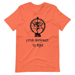 FROM DARKNESS TO LIGHT unisex tshirt