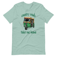 COUNTRY ROADS TAKE ME HOME unisex tshirt
