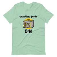 VACATION MODE ON unisex tshirt
