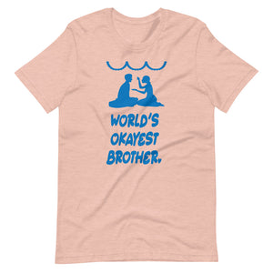 WORLD'S OKAYEST BROTHER unisex tshirt