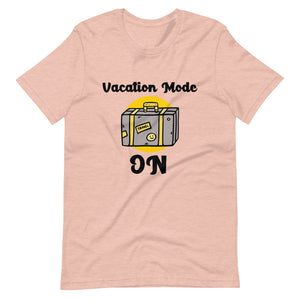 VACATION MODE ON unisex tshirt