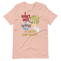 A WOMANS GUESS Unisex tshirt
