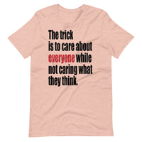 THE TRICK IS TO unisex tshirt
