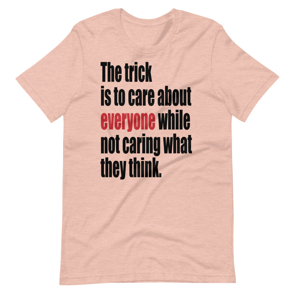 THE TRICK IS TO unisex tshirt