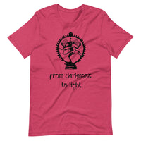 FROM DARKNESS TO LIGHT unisex tshirt
