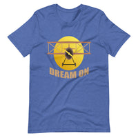 DREAM ON Unisex t-shirt
