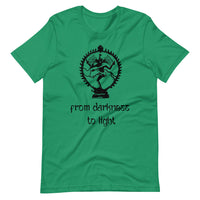 FROM DARKNESS TO LIGHT unisex tshirt
