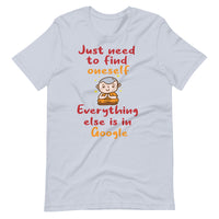 JUST NEED TO FIND ONESELF unisex tshirt
