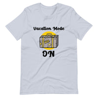 VACATION MODE ON unisex tshirt
