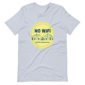 NO WIFI BETTER CONNECTION unisex tshirt