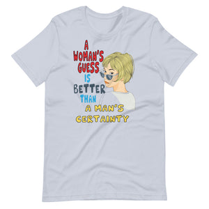 A WOMANS GUESS Unisex tshirt