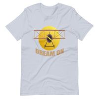 DREAM ON Unisex t-shirt
