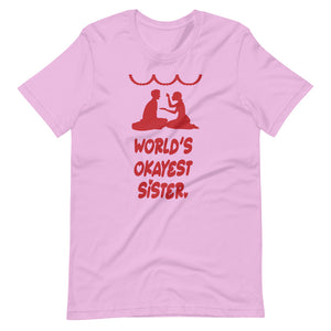 WORLD'S OKAYEST SISTER unisex tshirt