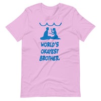 WORLD'S OKAYEST BROTHER unisex tshirt
