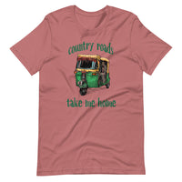 COUNTRY ROADS TAKE ME HOME unisex tshirt
