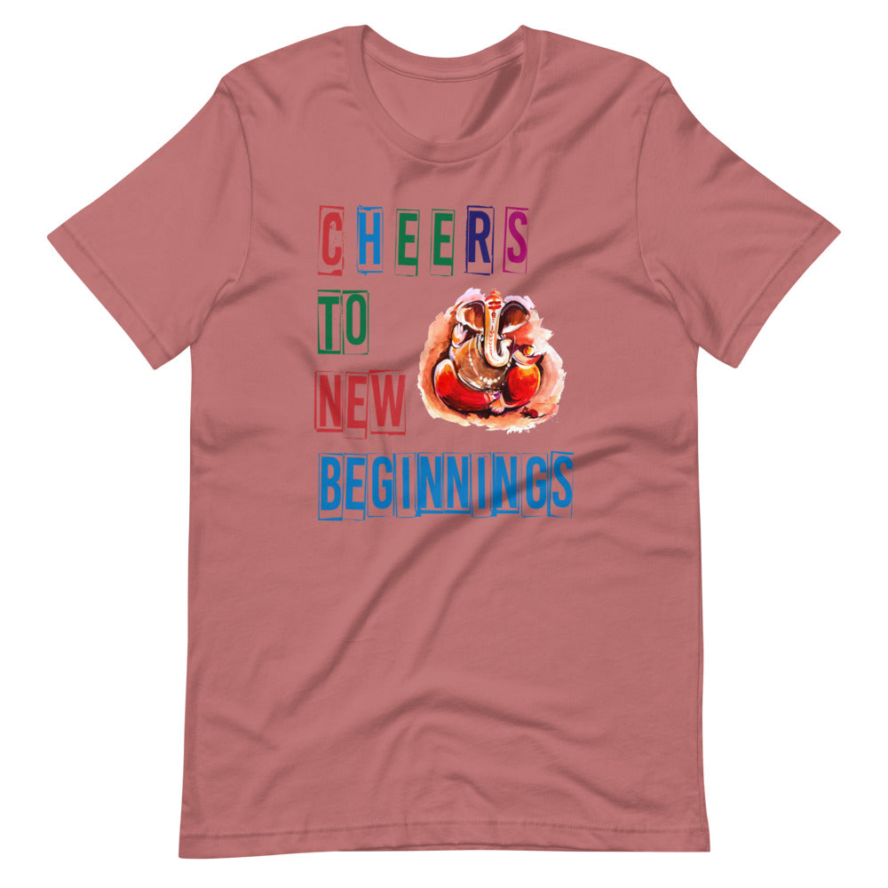 CHEERS TO NEW BEGINNINGS unisex tshirt