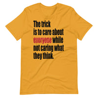 THE TRICK IS TO unisex tshirt
