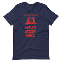 WORLD'S OKAYEST SISTER unisex tshirt
