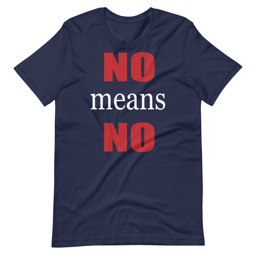 NO MEANS NO Unisex tshirt