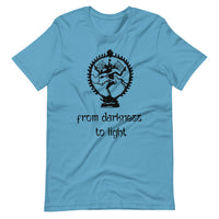 FROM DARKNESS TO LIGHT unisex tshirt