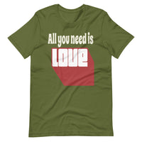 ALL YOU NEED IS LOVE Unisex tshirt
