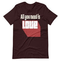 ALL YOU NEED IS LOVE Unisex tshirt
