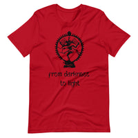 FROM DARKNESS TO LIGHT unisex tshirt