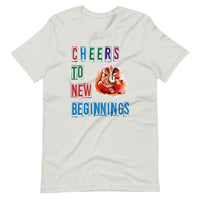 CHEERS TO NEW BEGINNINGS unisex tshirt
