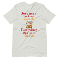 JUST NEED TO FIND ONESELF unisex tshirt
