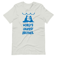WORLD'S OKAYEST BROTHER unisex tshirt
