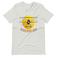 DREAM ON Unisex t-shirt
