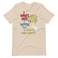 A WOMANS GUESS Unisex tshirt
