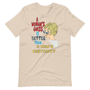 A WOMANS GUESS Unisex tshirt