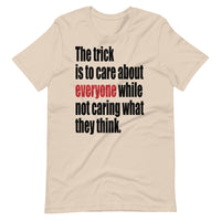 THE TRICK IS TO unisex tshirt
