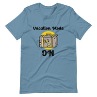 VACATION MODE ON unisex tshirt
