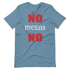 NO MEANS NO Unisex tshirt