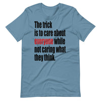 THE TRICK IS TO unisex tshirt
