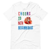 CHEERS TO NEW BEGINNINGS unisex tshirt
