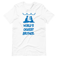 WORLD'S OKAYEST BROTHER unisex tshirt