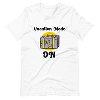 VACATION MODE ON unisex tshirt
