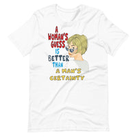 A WOMANS GUESS Unisex tshirt
