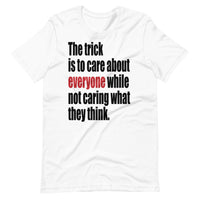 THE TRICK IS TO unisex tshirt
