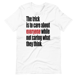 THE TRICK IS TO unisex tshirt