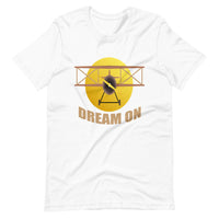 DREAM ON Unisex t-shirt
