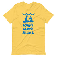 WORLD'S OKAYEST BROTHER unisex tshirt
