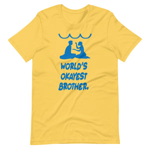 WORLD'S OKAYEST BROTHER unisex tshirt