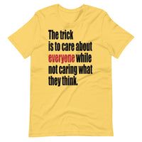 THE TRICK IS TO unisex tshirt