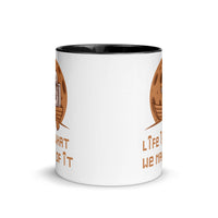 LIFE IS WHAT WE MAKE OF IT 11oz color inside mug
