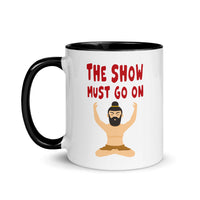 THE SHOW MUST GO ON 11oz color inside mug
