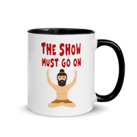 THE SHOW MUST GO ON 11oz color inside mug
